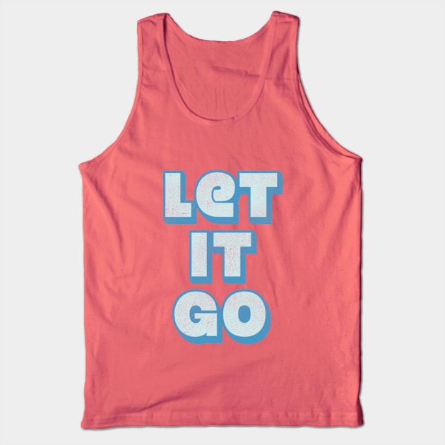 Let It Go Vintage Tank Top by FandomTrading